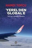 Yerelden Globale - THYnin Yükselis - Topcu, Hamdi