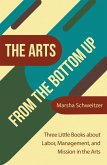 The Arts from the Bottom Up (eBook, ePUB) The Arts from the Bottom Up (eBook, ePUB)
