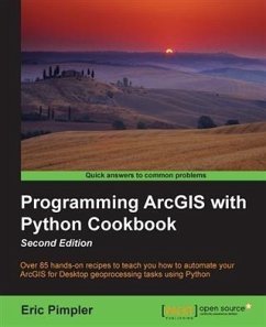 Programming ArcGIS with Python Cookbook - Second Edition (eBook, PDF) - Pimpler, Eric