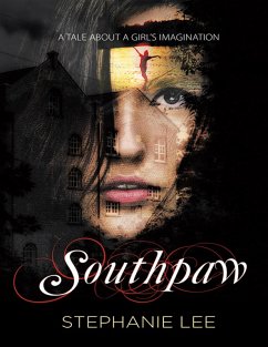 Southpaw: A Tale About a Girl's Imagination (eBook, ePUB) Cover Southpaw: A Tale About a Girl's Imagination (eBook, ePUB)