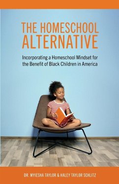The Homeschool Alternative (eBook, ePUB) - Taylor, Myiesha; Taylor Schlitz, Haley