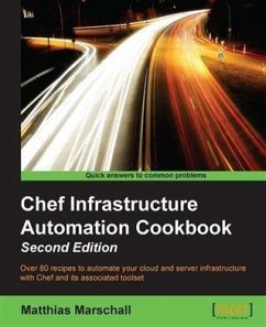Chef Infrastructure Automation Cookbook - Second Edition (eBook, PDF) - Marschall, Matthias