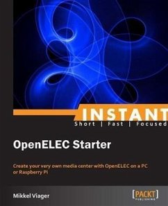Instant OpenELEC Starter (eBook, PDF) - Viager, Mikkel