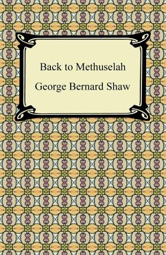 Back to Methuselah (eBook, ePUB) - Shaw, George Bernard