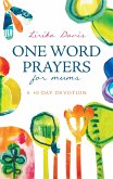 One Word Prayers For Mums (eBook, ePUB)