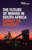 The Future of Mining in South Africa: Sunset or Sunrise? (eBook, ePUB)