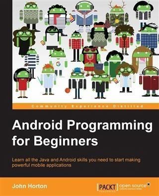 Android Programming for Beginners (eBook, PDF) Android Programming for Beginners (eBook, PDF)