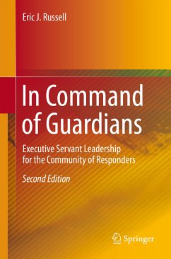 In Command of Guardians: Executive Servant Leadership for the Community of Responders (eBook, PDF) - Russell, Eric J.