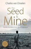 The Seed is Mine (eBook, ePUB)