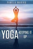 Yoga: Keeping It up : (eBook, ePUB)