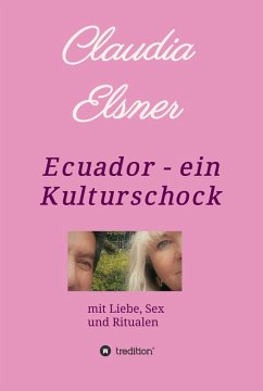 Ecuador - ein Kulturschock (eBook, ePUB) - Elsner, Claudia