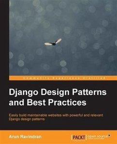 Django Design Patterns and Best Practices (eBook, PDF) - Ravindran, Arun