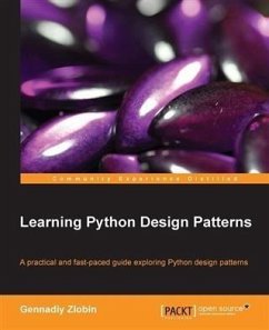 Learning Python Design Patterns (eBook, PDF) - Zlobin, Gennadiy