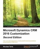 Microsoft Dynamics CRM 2016 Customization - Second Edition (eBook, PDF)