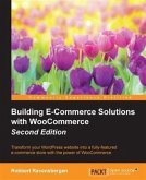 Building E-Commerce Solutions with WooCommerce - Second Edition (eBook, PDF) Building E-Commerce Solutions with WooCommerce - Second Edition (eBook, PDF)