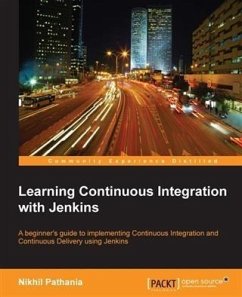 Learning Continuous Integration with Jenkins (eBook, PDF) - Pathania, Nikhil