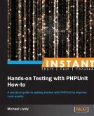Instant Hands-on Testing with PHPUnit How-to (eBook, PDF)