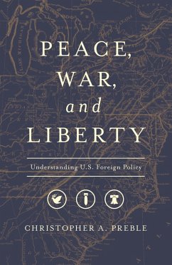 Peace, War, and Liberty (eBook, ePUB) - Preble, Christopher A.