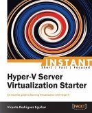 Instant Hyper-V Server Virtualization Starter (eBook, PDF)