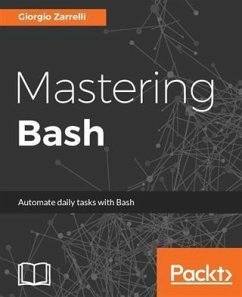 Mastering Bash (eBook, PDF) - Zarrelli, Giorgio