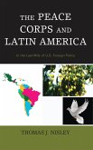 The Peace Corps and Latin America (eBook, ePUB) The Peace Corps and Latin America (eBook, ePUB)
