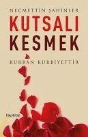 Kutsali Kesmek - Sahinler, Necmettin