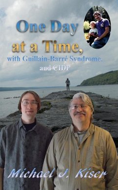 One Day at a Time, with Guillain-Barré Syndrome, and CIDP - Kiser, Michael J