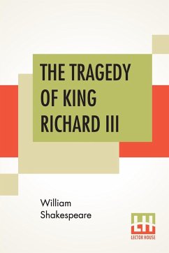 The Tragedy Of King Richard III - Shakespeare, William