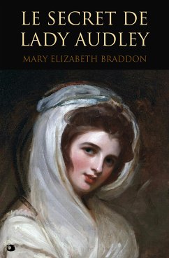 Le Secret de lady Audley (eBook, ePUB) - Elizabeth Braddon, Mary