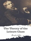 The Theory of the Leisure Class (eBook, ePUB)