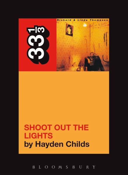 Richard and Linda Thompson's Shoot Out the Lights (eBook, PDF) Richard and Linda Thompson's Shoot Out the Lights (eBook, PDF)