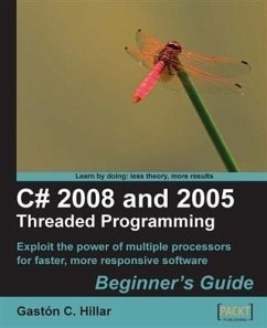 C# 2008 and 2005 Threaded Programming Beginner's Guide (eBook, PDF) - Hillar, Gaston C.