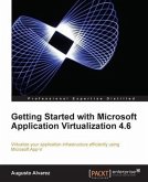 Getting Started with Microsoft Application Virtualization 4.6 (eBook, PDF)