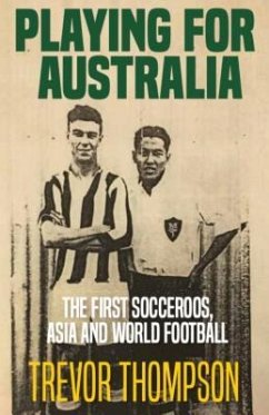 Playing for Australia (eBook, ePUB) - Thompson, Trevor