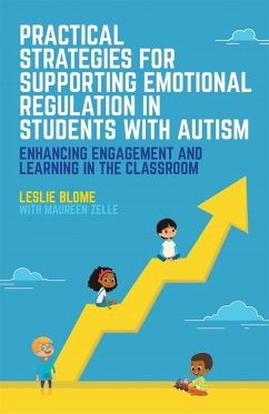 Practical Strategies for Supporting Emotional Regulation in Students with Autism (eBook, ePUB) - Blome, Leslie