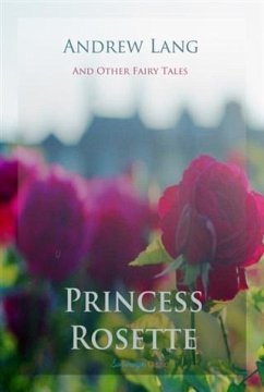 Princess Rosette and Other Fairy Tales (eBook, PDF) - Lang, Andrew