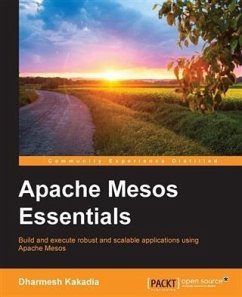 Apache Mesos Essentials (eBook, PDF) - Kakadia, Dharmesh
