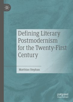 Defining Literary Postmodernism for the Twenty-First Century (eBook, PDF) - Stephan, Matthias