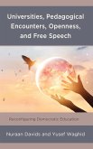 Universities, Pedagogical Encounters, Openness, and Free Speech (eBook, ePUB) Universities, Pedagogical Encounters, Openness, and Free Speech (eBook, ePUB)