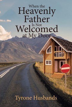 When The Heavenly Father Is Not Welcomed At My Door - Husbands, Tyrone