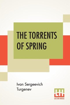 The Torrents Of Spring - Turgenev, Ivan Sergeevich
