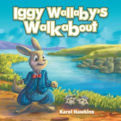 Iggy Wallaby's Walkabout (eBook, ePUB) - Hawkins, Karel