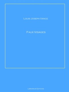 Faux Visages (eBook, ePUB) - Vance, Louis Joseph