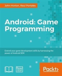 Android Game Programming: A Developer's Guide (eBook, PDF) - Horton, John