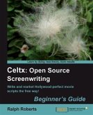 Celtx: Open Source Screenwriting Beginner's Guide (eBook, PDF)