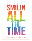 Smilin All the Time: Inspired Heartfelt Poems (eBook, ePUB)
