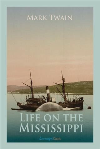 Life on the Mississippi (eBook, PDF) Life on the Mississippi (eBook, PDF)