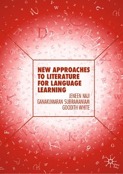 New Approaches to Literature for Language Learning (eBook, PDF) - Naji, Jeneen; Subramaniam, Ganakumaran; White, Goodith