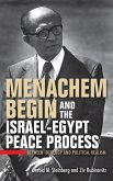 Menachem Begin and the Israel-Egypt Peace Process (eBook, ePUB)