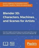 Blender 3D: Characters, Machines, and Scenes for Artists (eBook, PDF)